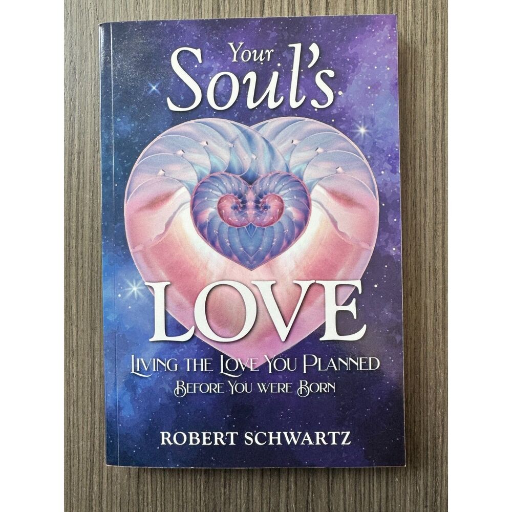 Your Soul's Love: Living the Love You Planned Before You Were Born
